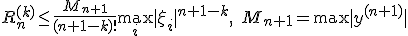 R_n^{(k)}\leq\frac{M_{n+1}}{(n+1-k)!}\max_i {|\xi_i|}^{n+1-k},\; M_{n+1}=\max{|y^{(n+1)}|}